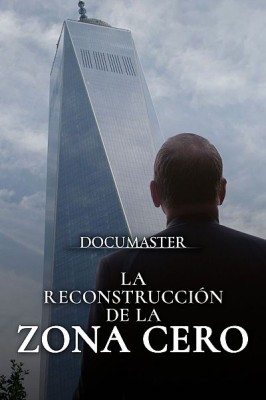11-S: La reconstrucción de la Zona Cero