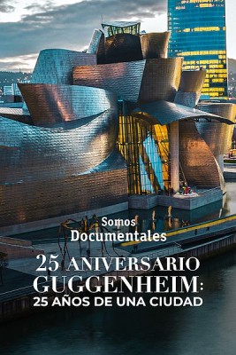 25 aniversario Guggenheim: 25 años de una ciudad