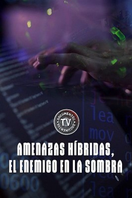 Amenazas híbridas, el enemigo en la sombra