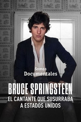 Bruce Springsteen, el cantante que susurraba a Estados Unidos