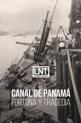 Canal de Panamá: fortuna y tragedia