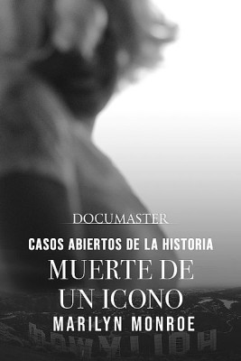 Casos abiertos de la historia: Muerte de Marilyn Monroe