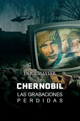 Chernóbil, las grabaciones perdidas
