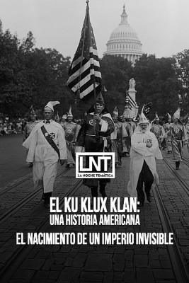 El Ku Klux Klan: Una historia americana. Primera parte