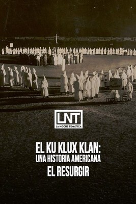 El Ku Klux Klan: Una historia americana. Segunda parte