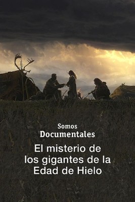 El misterio de los gigantes de la Edad de Hielo