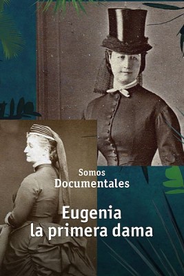 Eugenia, la primera Primera dama