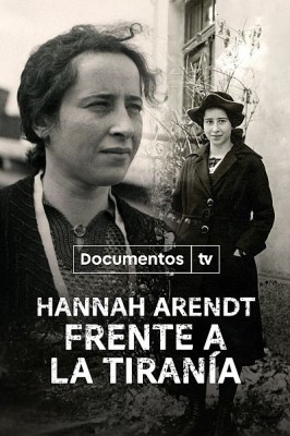 Hannah Arendt: Frente a la tiranía