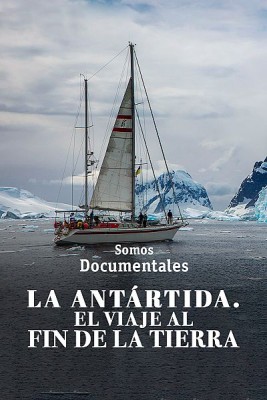 La Antártida. El viaje al fin de la Tierra