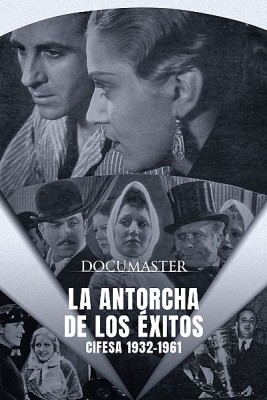 La antorcha de los éxitos. Cifesa 1932-1961