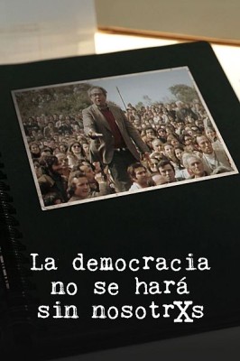 La democracia no se hará sin nosotrxs