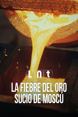 La fiebre del oro sucio de Moscú