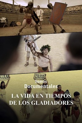 La vida en tiempos de los gladiadores