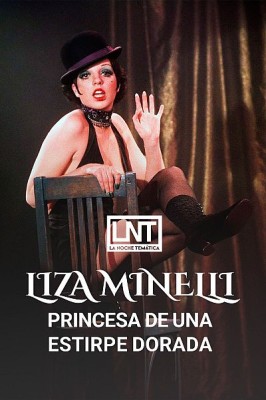 Liza Minelli, princesa de una estirpe dorada