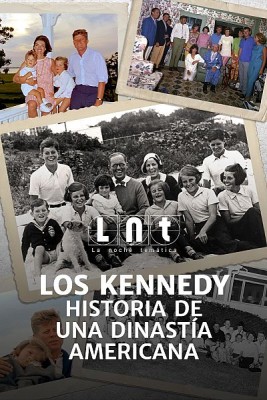 Los Kennedy: historia de una dinastía americana