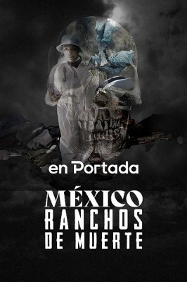 México: Ranchos de Muerte