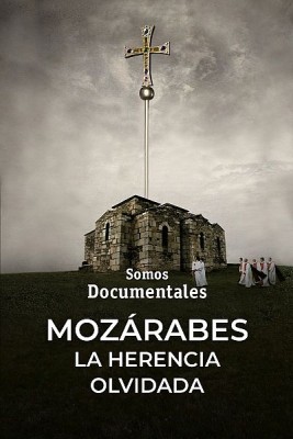 Mozárabes, la herencia olvidada