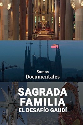 Sagrada Familia, el desafío Gaudí