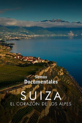 Suiza, el corazón de Los Alpes