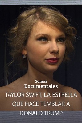 Taylor Swift, la estrella que hace temblar a Donald Trump