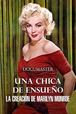 Una chica de ensueño. La creación de Marilyn Monroe
