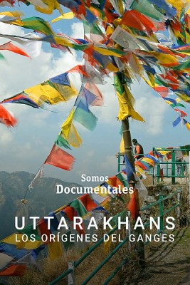 Uttarakhand: Los orígenes del Ganges