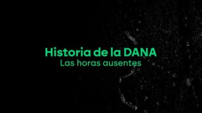 Historia de la DANA: Las horas ausentes