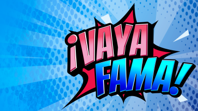 ¡Vaya fama!