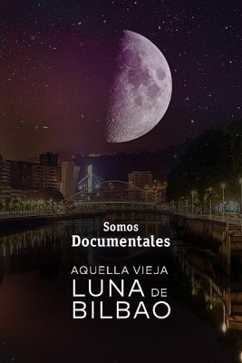 Aquella vieja luna de Bilbao