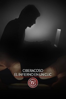 Ciberacoso, el infierno en un clic