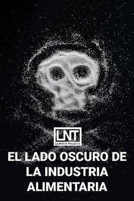 El lado oscuro de la industria alimentaria