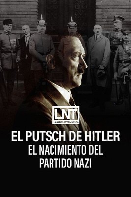El Putsch de Hitler: el nacimiento del partido nazi