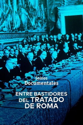 Entre bastidores del Tratado de Roma