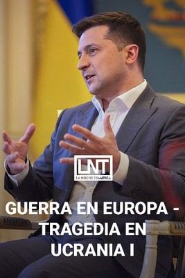 Guerra en Europa. Tragedia en Ucrania - Primera parte