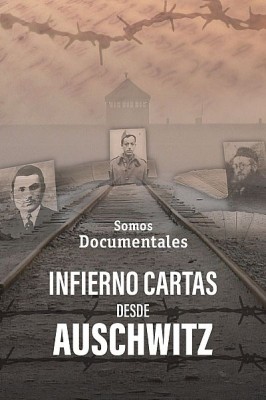 Infierno: cartas desde Auschwitz