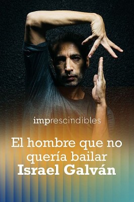 Israel Galván. El hombre que no quería bailar
