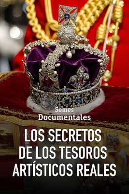 Los secretos de los tesoros artísticos reales