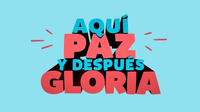 Aquí Paz y después Gloria